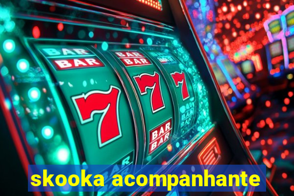 skooka acompanhante